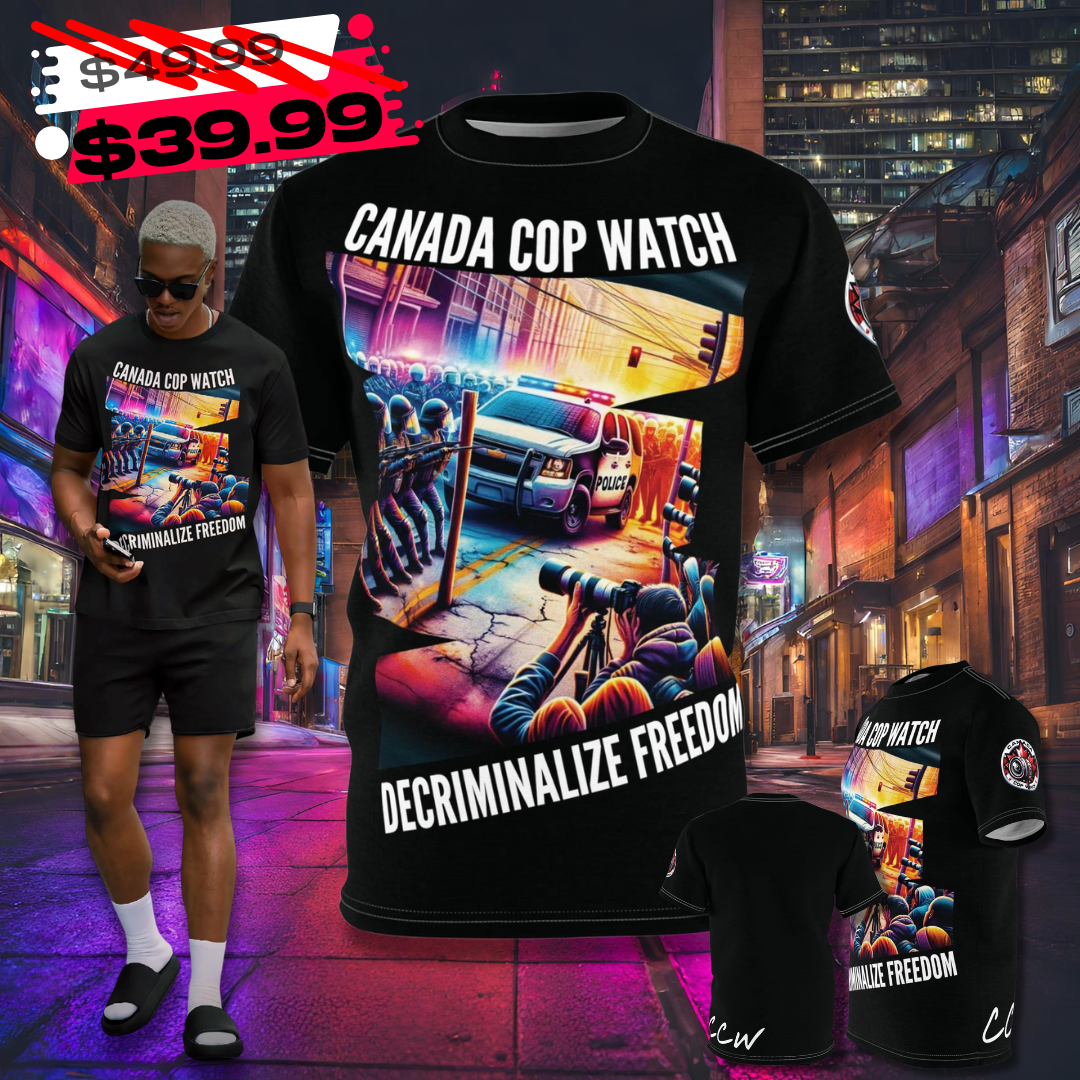 Canada Cop Watch Collection - Decriminalize Freedom T-Shirt